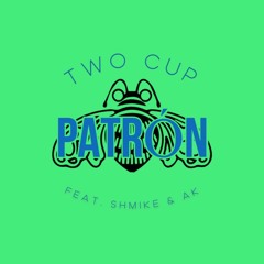 PATRÓN (Feat. SHMIKE & AK)
