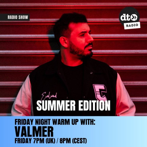 Valmer's Friday Night Warm Up #13 - Summer Edition