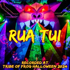 Rua Tui - Recorded at TRiBE of FRoG Halloween 2024