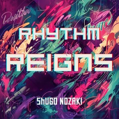 Rhythm Reigns