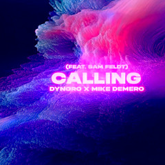 Dynoro & Mike Demero ft. Sam Feldt - Calling (JONESSO x MATTELO REMIX)