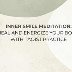 21-Min Meditation | Inner Smile Meditation_ Heal and Energize Your Body with Taoist Practice