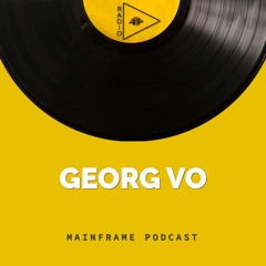 MAINFRAME #004: GEORG VO