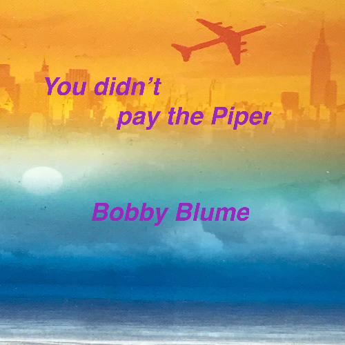 You didn't pay the Piper