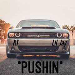 Lil Jay x KT - Pushin
