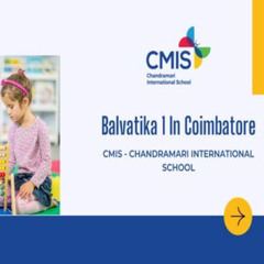 balvatika 1 In Coimbatore - CMIS CHANDRAMARI INTERNATIONAL SCHOOL
