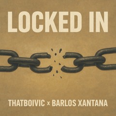 Locked In (feat. Barlos Xantana)