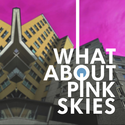 What About Pink Skies
