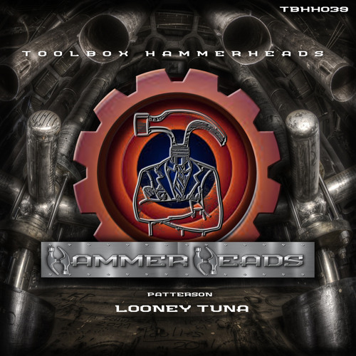Looney Tuna - Patterson - OUT NOW ON HAMMERHEADS TOOLBOX