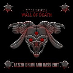 Wall Of Death (Lazzek DnB Edit)