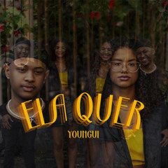 Ela Quer - Youngui