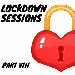 Lockdown Session - Part VIII
