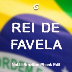 Rei De Favela (NeLLi Brazilian Phonk Edit)