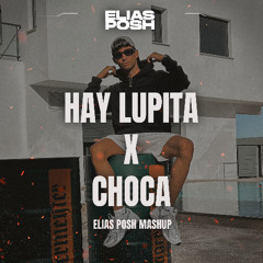 Lomiiel x Plan B - HAY LUPITA x Choca (Elias Posh Mashup)
