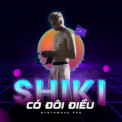 CÓ ĐÔI ĐIỀU - Shiki ( Synthwave Ver.) / NguyenVanTai