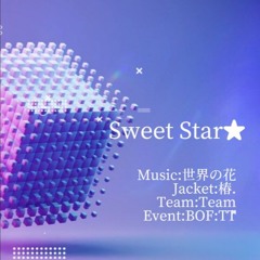 Sweet Star☆