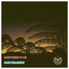 Blue Collusion - Everything To Me (Original Mix) || Sound Association Records