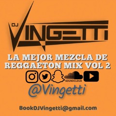 LA MEJOR MEZCLA DE REGGAETON MIX VOL 2 - @Vingetti