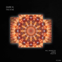 Emre K. - Fire In Me (Short Edit)