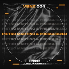 VBNZ.004 - Pietro Martino & Pressurized - Infinite consciousness