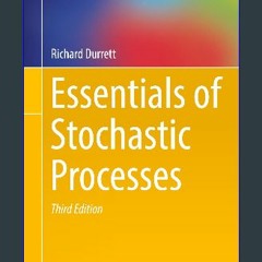 EBOOK #pdf 📕 Essentials of Stochastic Processes (Springer Texts in Statistics) [R.A.R]