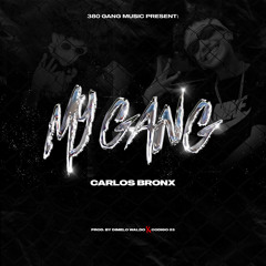 Carlos Bronx - My Gang By Dimelo Waldo