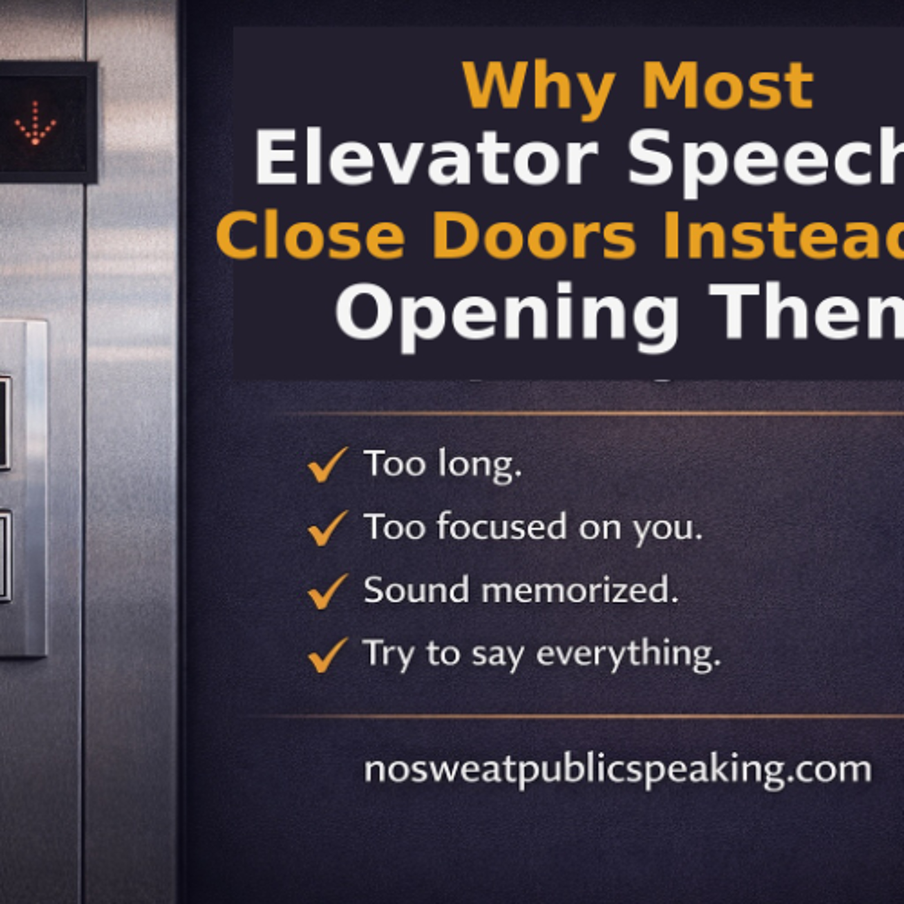 Why Most Elevator Speeches Close Doors Instead of Opening Them