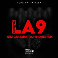 La 9 - Topo La Maskara (Xriz Garzziak Tech House RMX) FREE DOWNLOAD DESCRIPCION