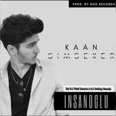 Kaan Simseker- Insanoğlu (DJ DeKey & DJ Vlad EXXTREME Remix)