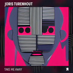 Joris Turenhout - Take Me Away