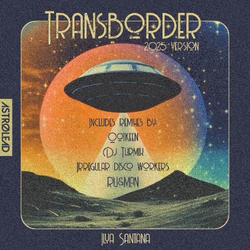 3.Ilya Santana_Transborder (DJ Turmix remix)