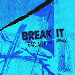MSFT. - Break it (Baclash Remix)