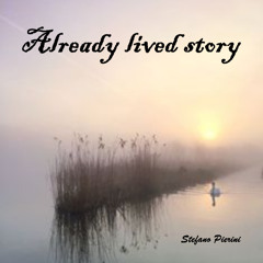 Already lived story