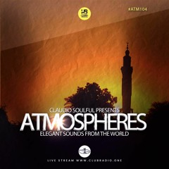 Club Radio One [Atmospheres #104] - Two hours mix episode by Claudio Soulful