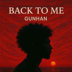 GUNHAN - Back To Me