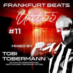 UNIT55 Podcast #11 mixed by TobiTobermann - Frankfurt Beats 04/24