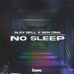 Alex Bell & Ben Cina - No Sleep