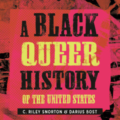 A Selection from "A Black Queer History of the United States"