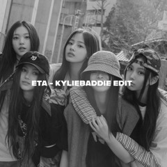 ETA (KYLIEBADDIE EDIT)