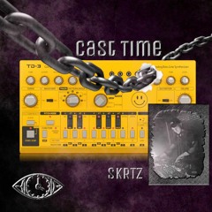 CAST TIME PODCAST 002 // SKRTZ