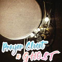 Prayer Closet X Ghost