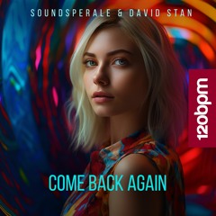 Soundsperale Ft. David Stan - Come Back Again (Original Mix)
