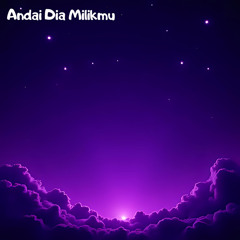 Andai Dia Milikmu