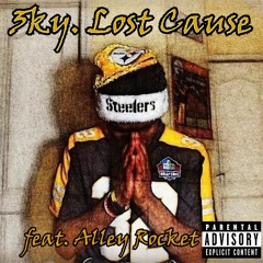 Lost Cause Ft. Alley Rocket