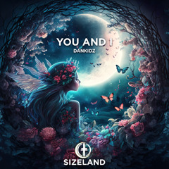 Dankidz - You and I
