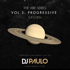 DJ PAULO - THE VIBE Vol 3- PROGRESSIVE VIBES - Saturn (July 2023)