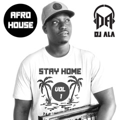 STAY HOME VOL 1 MIXTAPE AFRO HOUSE JAY ALA FIREMIX