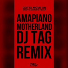 Gotta Move On (DJ Tag Amapiano Remix)