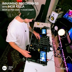 Innamind Recordings with Mob Killa - 03 February 2025