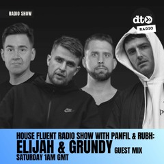 House Fluent Radio 014 Presented By Panfil & Rubh Including Guest Mix By Elijah & Grundy